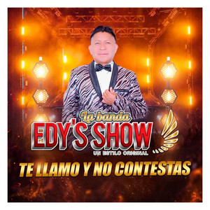 La Banda Edys Show EC - Te LLamo y No Contestas