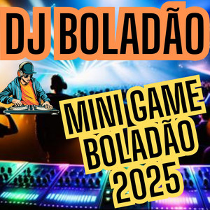 Mini Game Boladão 2025 by DJ Boladão