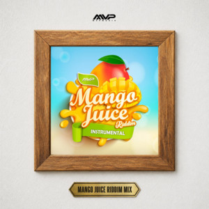 MANGO JUICE RIDDIM SHORT MIX (feat. JING TENG, 流, ONEDER, TWINJAM, ONGYA & EXPRESS) by MVP MUSIC, JING TENG, 流, ONEDER, TWINJAM, ONGYA, EXPRESS