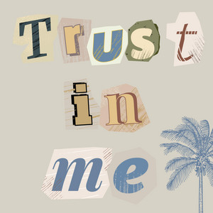 Trust In Me