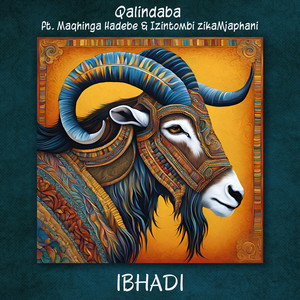 Qalindaba - Ibhadi (feat. Maqhinga Hadebe & Izintombi Zikamjaphani)