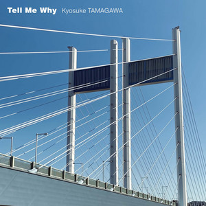 Kyosuke TAMAGAWA - Tell Me Why
