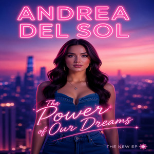 The Power of Our Dreams by Andrea Del Sol