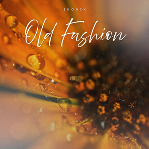 Old Fashion - Radio Edit by Ikonik