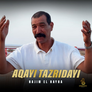 A9ayi Tazridayi by Najim El Hayha