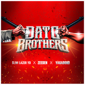 Slim Lazer YD, Zeeden & Vagabond - Dato Brothers