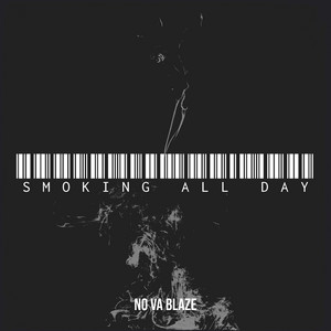 Smoking All Day by No va blaze