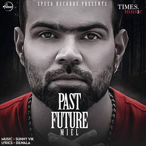 Past Future by Miel, Sunny Vik, Dilwala