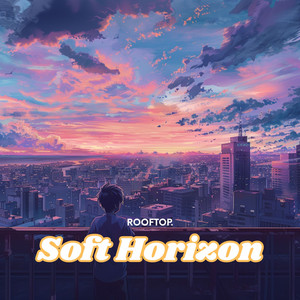 Soft Horizon by ROOFTOP.