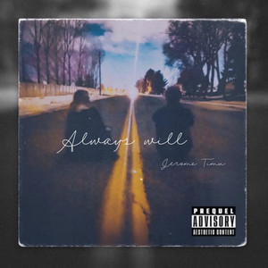 Always will by Jerome Timu