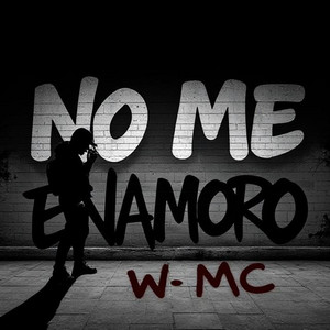 No Me Enamoro by W MC