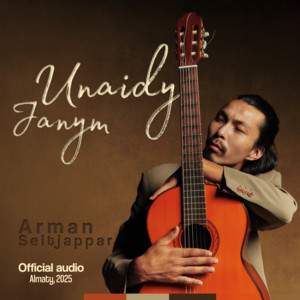Unaidy Janym by Арман Сейтжаппар