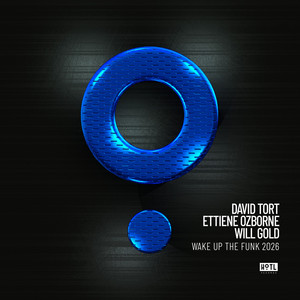 Wake Up The Funk 2026 - Radio Mix by David Tort, Etienne Ozborne, Will Gold