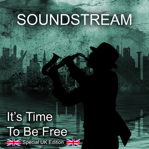 Soundstream — It's Time To Be Free (Special UK Edition)