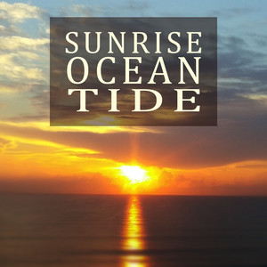 Sunrise Ocean Tide - Pure Sound for Sleep, Massage, Spa, Reiki Healing, Guided Meditation, Wellness, White Noise, Relaxing Ocean Wave Sound Effects album