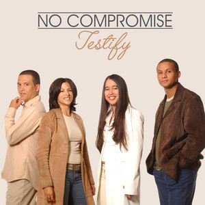 No Compromise - Testify To Love