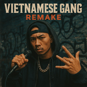 Vietnamese Gang - Remake by Z.U.I