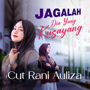Cut Rani Auliza - Jagalah Dia Yang Kusayang