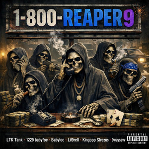 1800-REAPER9 by LTK Tank, 1229BabyFoe, Babyloc, Lil9rell, Kingopp Sleezus, 9Way Savv