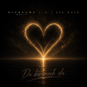 Du bist noch da by NickFame music, Lil Rain