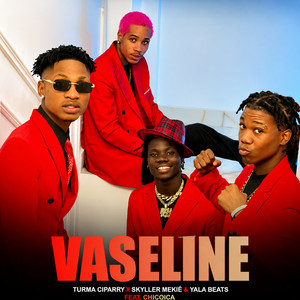 Vaseline by Turma Ciparry, Yala Beats, Skyller Mekié, Chicoica
