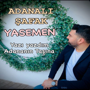 Adanalı Şafak - Yasemen (Yazı Yazdım Adananın Taşına)