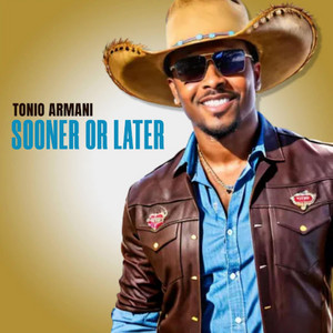 Tonio Armani - Sooner or Later