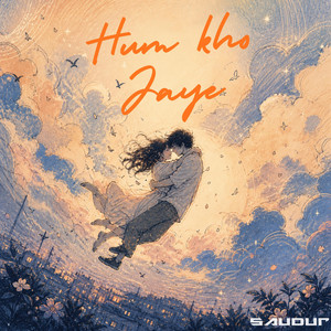 Hum Kho Jaye by Saudur