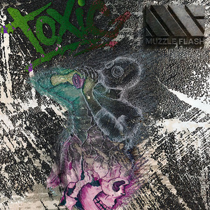 Toxic by MUZZLE FLASH