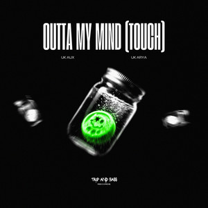 Outta My Mind (Touch) - UK HOUSE by UK AUX, UK ARYA