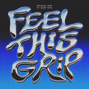 Michael Bibi — Feel This Grip (feat. Baby Tate) (2026)