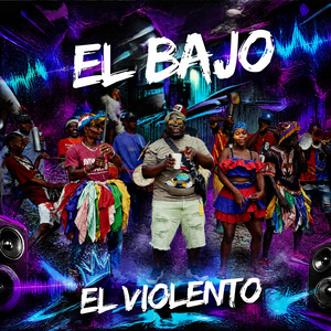 EL BAJO by EL VIOLENTO