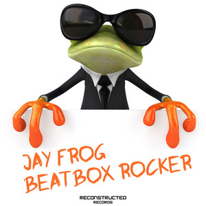 Jay Frog - Beatbox Rocker (Sean Finn Remix Edit)