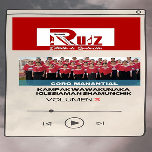 CORO MANANTIAL - KAMPAK WAWAKUNAKA IGLESIAMAN SHAMUNCHIK