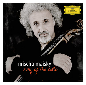 Mischa Maisky - Song of the Cello - Album by Mischa Maisky | Spotify