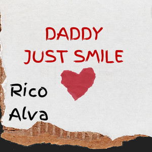 Daddy Just Smile by Rico Alva