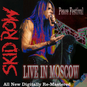 Skid Row - Live in Moscow - Album by Skid Row | Spotify