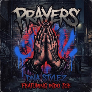 Prayers by DNA Stylez, Indo Joe