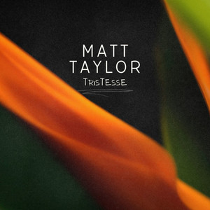 Tristesse by Matt Taylor