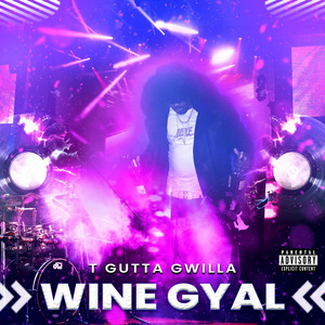 T Gutta Gwilla - Wine Gyal