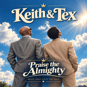 Praise The Almighty - Music That Lifts The Soul by Keith & Tex