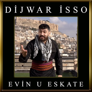 Dijwar isso - Evin U Eskate