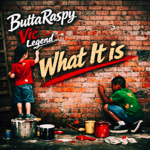 What It Is by Buttaraspy