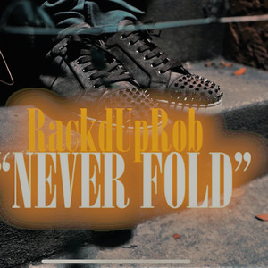 Never Fold by RackdUpRob