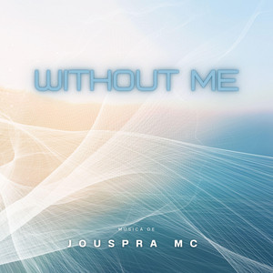 Without me by Jouspra mc