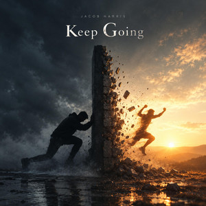 Keep Going. by JACOB HARRIS