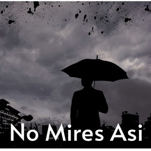 No Mires Asi by garama and mandundums