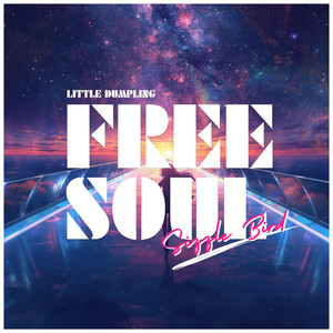 Free Soul by Sizzle Bird, Little Dumpling, Chillstepped