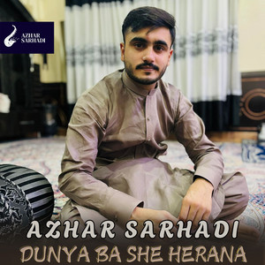 Azhar Sarhadi - Dunya Ba She Herana