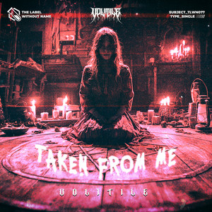 Volitile - Taken from Me